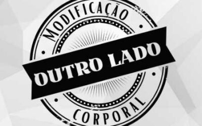 Outro Lado – Modificação Corporal