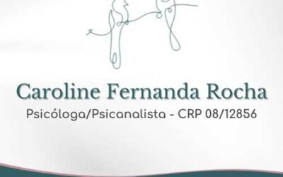 Caroline Fernanda Rocha – Psicóloga/Psicanalista