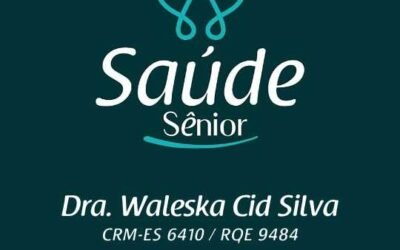 Dra. Waleska Cid Silva – Saúde Sênior