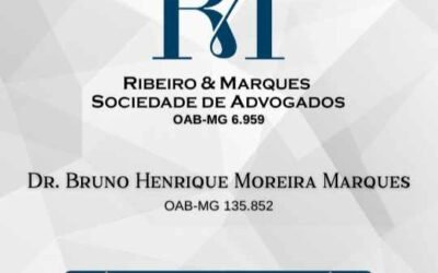 Dr. Bruno Henrique Moreira Marques – Ribeiro & Marques Sociedade de Advogados