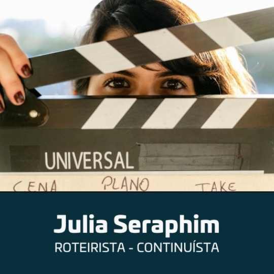 Julia Seraphim – Roteirista – Continuísta