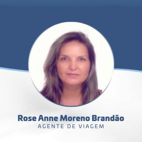 Rose Anne Moreno Brandão – Agente de Viagem
