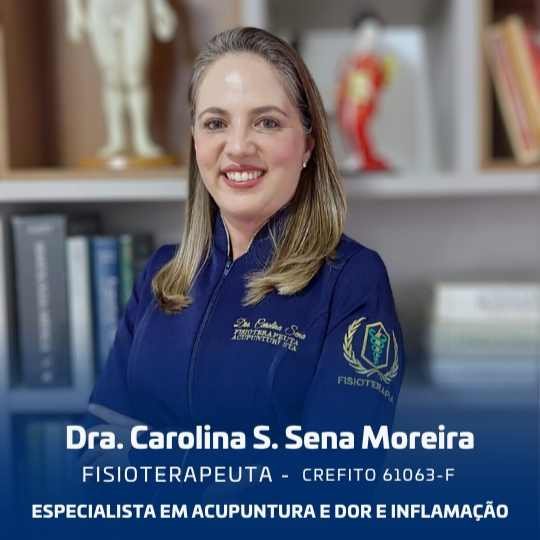 Dra. Carolina S. Sena Moreira – Fisioterapeuta