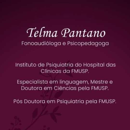 Telma Pantano – Fonoaudióloga e Psicopedagoga