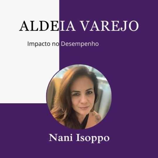 Nani Isoppo – Aldeia Varejo