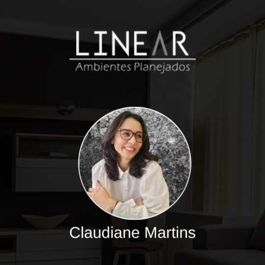Claudiane Martins – Linear Ambientes Planejados