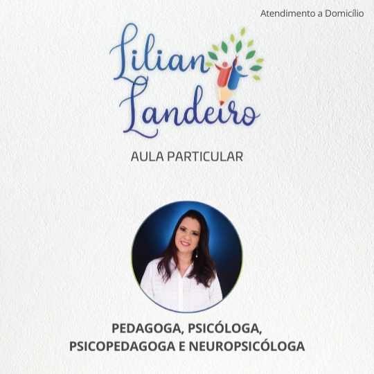 Lilian Landeiro – Pedagoga, Psicóloga, Psicopedagoga e Neuropsicóloga