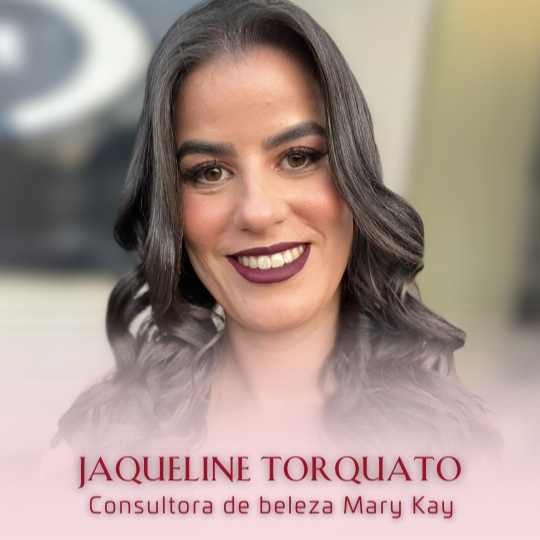 Jaqueline Torquato – Consultora de beleza Mary Kay