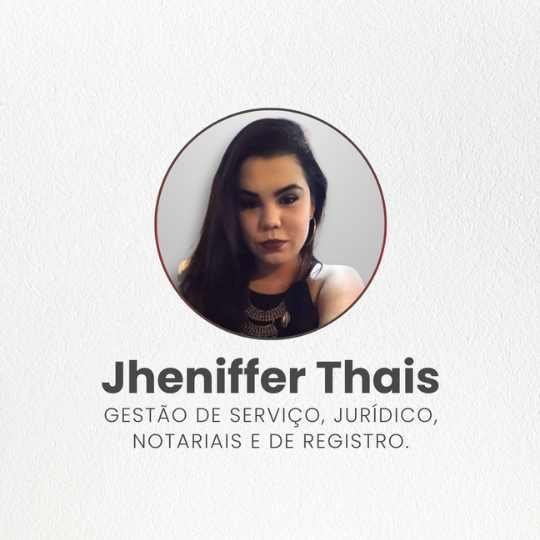 Jheniffer Thais – Gestão de serviço, jurídico, notariais e de registroJheniffer Thais –