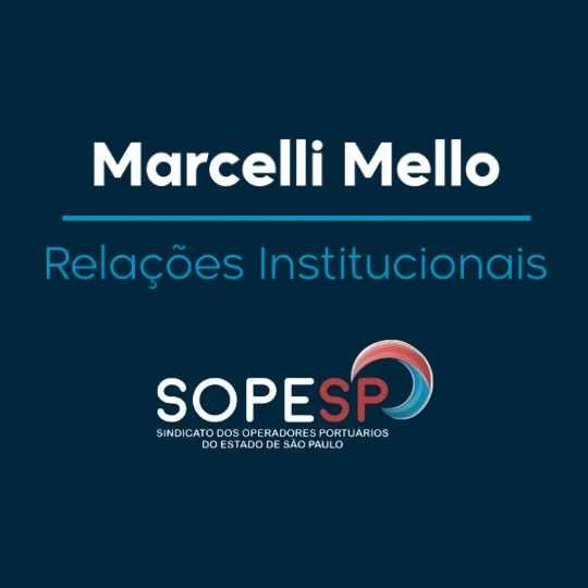 Marcelli Mello – SOPESP Sindicato dos Operadores Portuários de Estado de São Paulo