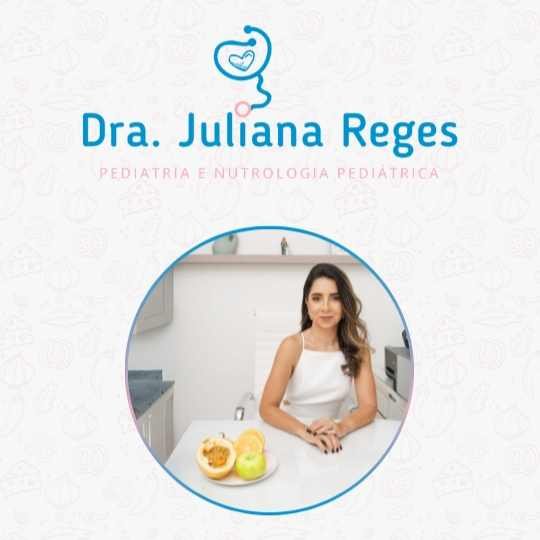 Dra. Juliana Reges – Pediatria e Nutrologia Pediátrica