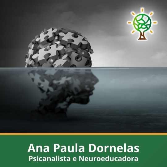 Ana Paula Dornelas – Psicanalista e Neuroeducadora