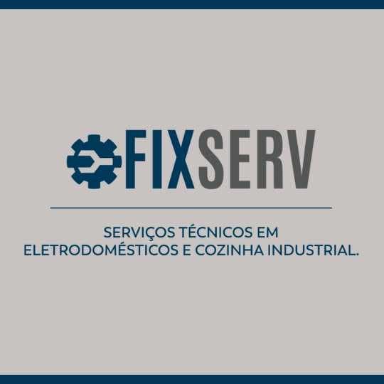 Fix Serv – Serviços Técnicos Em Eletrodomésticos e Cozinha Industrial