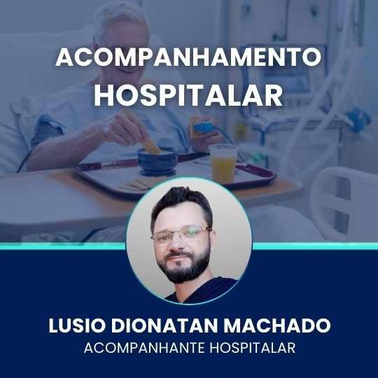 Lusio Dionatan Machado – Acompanhante Hospitalar