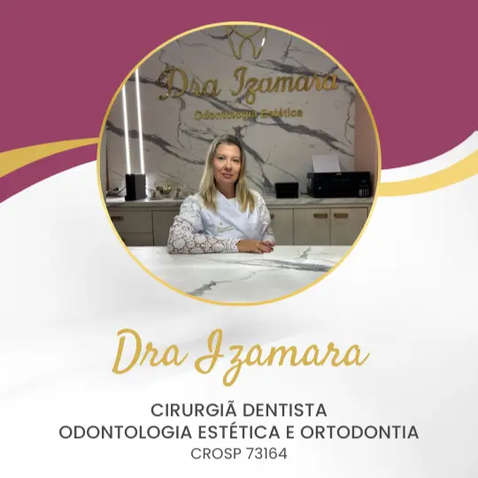 Dra Izamara – Cirurgiã Dentista Odontologia Estética e Ortodontia