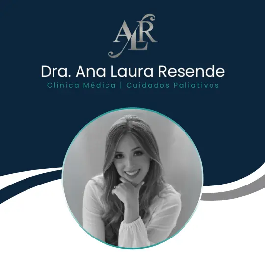 Dra. Ana Laura Resende – Clínica Médica – Cuidados Paliativos