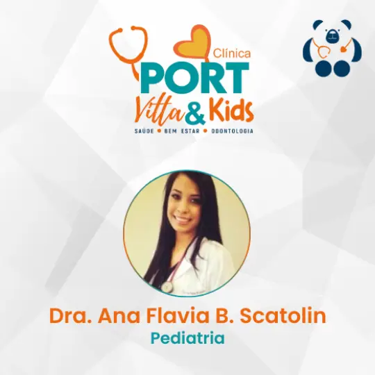 Dra Ana Flavia B. Scatolin – Clínica Grupo Port Vitta e Kids
