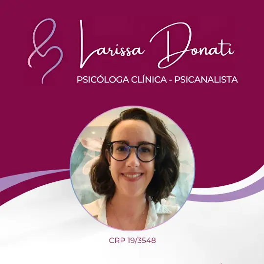 Larissa Donati – Psicóloga Clínica – Psicanalista