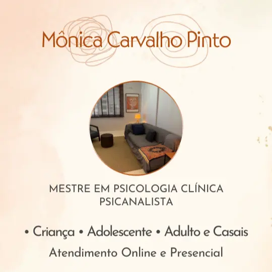 Mônica Carvalho Pinto – Mestre em Psicologia Clínica Psicnalista