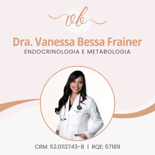 Dra. Vanessa Bessa Frainer – Endocrinologia e Metabologia
